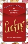 Image for Practically Pagan - An Alternative Guide to Cooking
