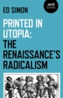 Image for Printed in Utopia: The Renaissance&#39;s Radicalism