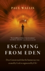 Image for Escaping from Eden  : does Genesis teach that the human race was created by God or engineered by ETs?