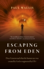 Image for Escaping from Eden: Does Genesis Teach That the Human Race Was Created by God or Engineered by ETs?
