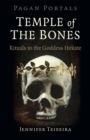 Image for Pagan Portals - Temple of the Bones: Rituals to the Goddess Hekate