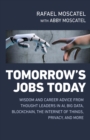 Image for Tomorrow's jobs today  : wisdom and career advice from thought leaders in AI, big data, blockchain, the Internet of things, privacy and more