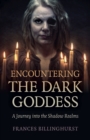 Image for Encountering the Dark Goddess