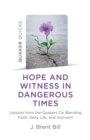 Image for Quaker Quicks - Hope and Witness in Dangerous Times