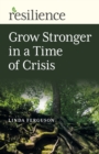 Image for Resilience: Grow Stronger in a Time of Crisis