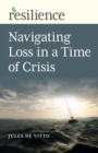 Image for Resilience: Navigating Loss in a Time of Crisis