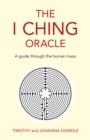 Image for The I Ching oracle  : a guide through the human maze