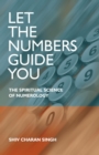 Image for Let the Numbers Guide You: The Spiritual Science of Numerology