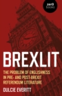 Image for Brexlit  : the problem of Englishness in pre- and post- Brexit referendum literature