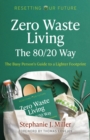 Image for Resetting Our Future: Zero Waste Living, The 80/20 Way: The Busy Person&#39;s Guide to a Lighter Footprint