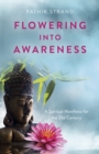 Image for Flowering Into Awareness - A Spiritual Manifesto for the 21st Century