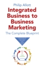 Image for Integrated Business to Business Marketing: The Complete Blueprint