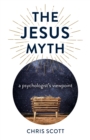 Image for The Jesus myth  : a psychologist&#39;s viewpoint
