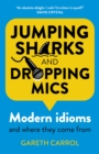 Image for Jumping sharks and dropping mics  : modern idioms and where they come from