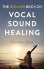 Image for The ultimate book on vocal sound healing : Level one,