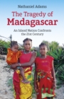 Image for The tragedy of Madagascar: an island nation confronts the 21st century : Level one,