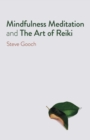 Image for Mindfulness meditation and the art of Reiki  : the road to liberation