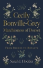 Image for Cecily Bonville-Grey: Marchioness of Dorset : From Riches to Royalty