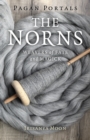 Image for The Norns  : weavers of fate and magick