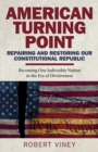 Image for American Turning Point - Repairing and Restoring - Becoming One Indivisible Nation in the Era of Divisiveness