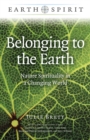 Image for Belonging to the Earth  : nature spiritualilty in a changing world