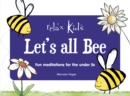 Image for Relax Kids: Let&#39;s all BEE : Fun meditations for the under 5s