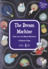 Image for The dream machine  : create your own magical adventures
