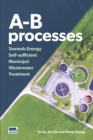 Image for A-B processes  : towards energy self-sufficient municipal wastewater treatment