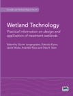 Image for Wetland Technology: Practical Information on the Design and Application of Treatment Wetlands