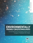 Image for Environmentally friendly (bio)technologies for the removal of emerging organic and inorganic pollutants from water
