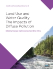 Image for Land Use and Water Quality: The Impacts of Diffuse Pollution