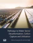 Image for Pathways to Water Sector Decarbonization, Carbon Capture and Utilization