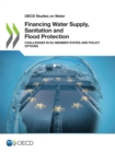 Image for Financing water supply, sanitation and flood protection  : challenges in EU member states and policy options