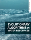 Image for Evolutionary Algorithms in Water Resources