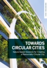 Image for Towards Circular Cities: Nature based solutions for creating a resourceful circular city