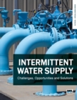 Image for Intermittent water supply  : challenges, opportunities and solutions