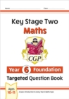 Image for KS2 Maths Year 6 Foundation Targeted Question Book