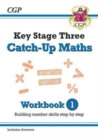 Image for KS3 Maths Catch-Up Workbook 1 (with Answers): for Years 7, 8 and 9