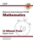 Image for Edexcel International GCSE Maths 10-Minute Tests - Higher (includes Answers): for the 2024 and 2025 exams