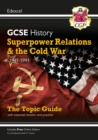 Image for GCSE History Edexcel Topic Guide - Superpower Relations and the Cold War, 1941-1991: for the 2024 and 2025 exams