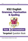 Image for New KS2 English targeted question bookYear 3 foundation: Grammar, punctuation &amp; spelling