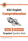 Image for KS2 English Year 5 Stretch Reading Comprehension Targeted Question Book (+ Ans)
