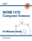 Image for GCSE Computer Science OCR 10-Minute Tests - for assessments in 2021 (includes answers)