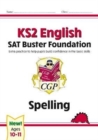 Image for KS2 English SAT Buster Foundation: Spelling (for the 2024 tests)