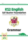 Image for KS2 English SAT Buster Foundation: Grammar (for the 2024 tests)
