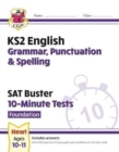 Image for KS2 English SAT Buster 10-Minute Tests: Grammar, Punctuation &amp; Spelling - Foundation (for 2024)