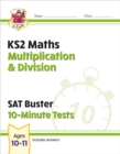 Image for KS2 Maths SAT Buster 10-Minute Tests - Multiplication &amp; Division (for the 2024 tests)