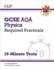 Image for GCSE Physics: AQA Required Practicals 10-Minute Tests (includes Answers)