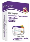 Image for KS2 English Year 6 Practice Question Cards: Grammar, Punctuation &amp; Spelling