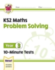 Image for KS2 Year 3 Maths 10-Minute Tests: Problem Solving